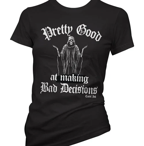 Personalized Design Pretty Good at making Bad Decisions Women's T-Shirt