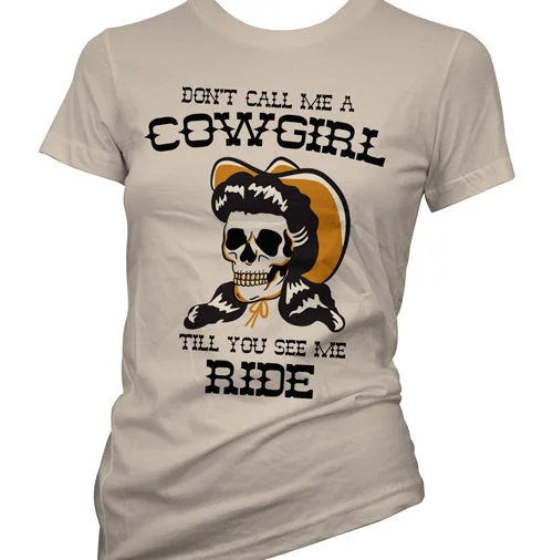 Advanced Customization Don't Call Me a Cowgirl Women's T-Shirt